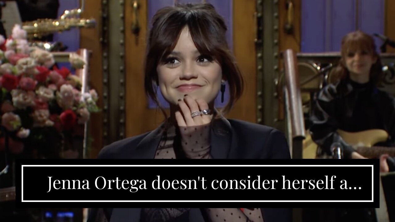 Jenna Ortega doesn't consider herself a 'walking billboard'.