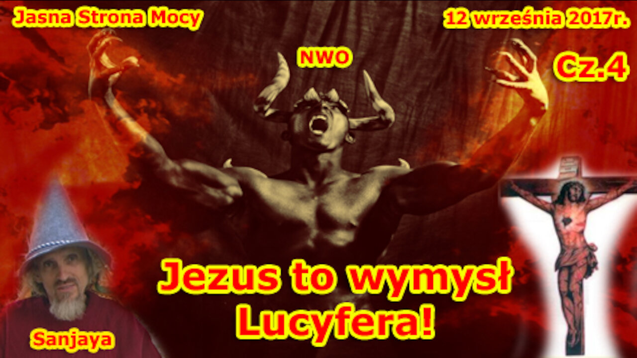 Jezus to wymysł Lucyfera cz.4!