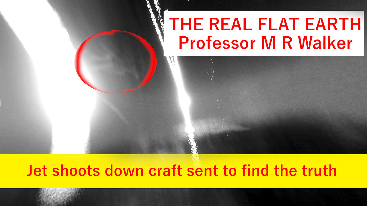 Part 3 - Jet shoots down a craft sent to fined the truth - watch with with Professor M R Walker