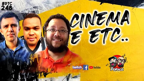 🔴POTOCA PODCAST #248 - CINEMA E ETC...