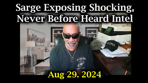 Sarge Exposing Shocking Aug 29, Never Before Heard Intel