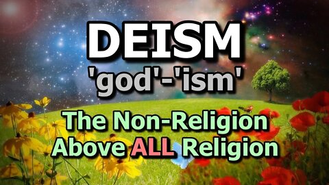 DEISM: All You Need To Know About The Philosophy Between Atheism And Religion