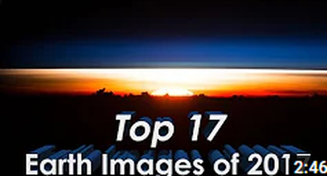 Top 17 Earth From Space Images of 2017 in 4K