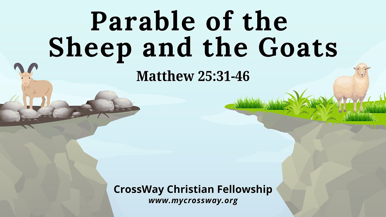 Parable of the Sheep and the Goats- Part 1 (Matthew 25:31-46)