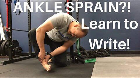 ANKLE SPRAIN?! LEARN TO WRITE!