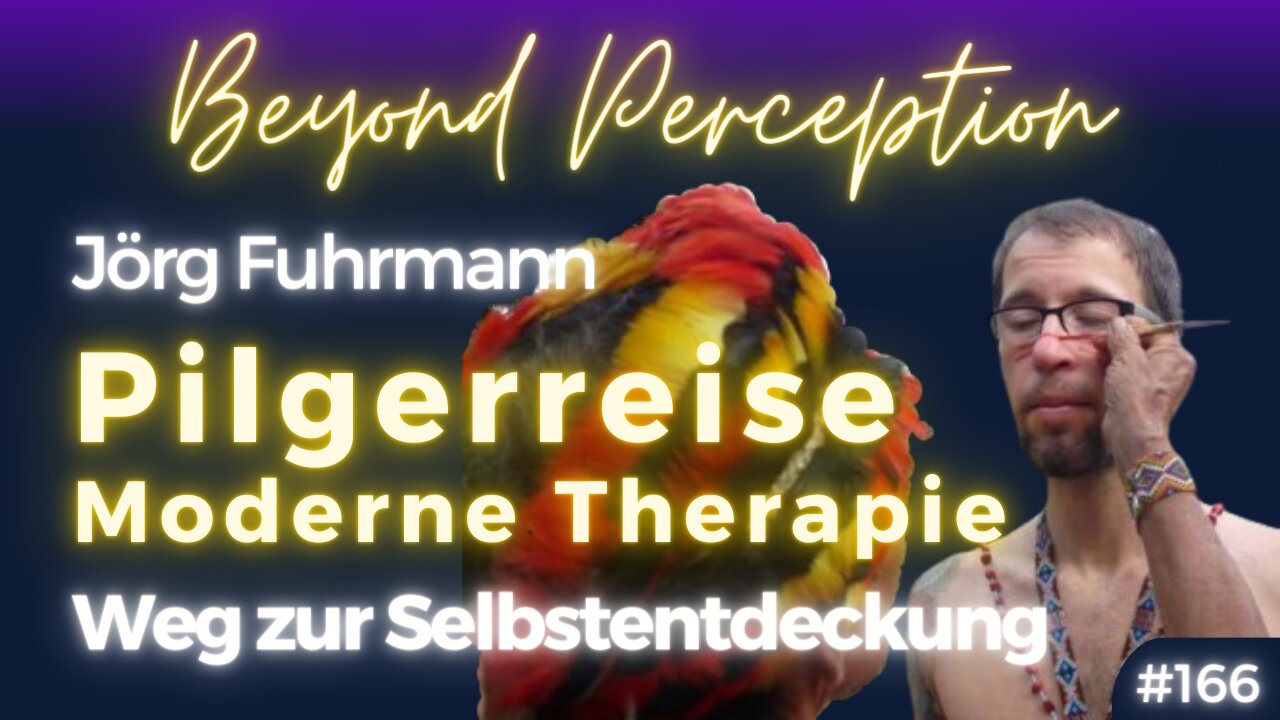 Pilgerreise Moderne Therapie: Der Weg zur Ganzheitlichen Selbstentdeckung | Jörg Fuhrmann (#166)