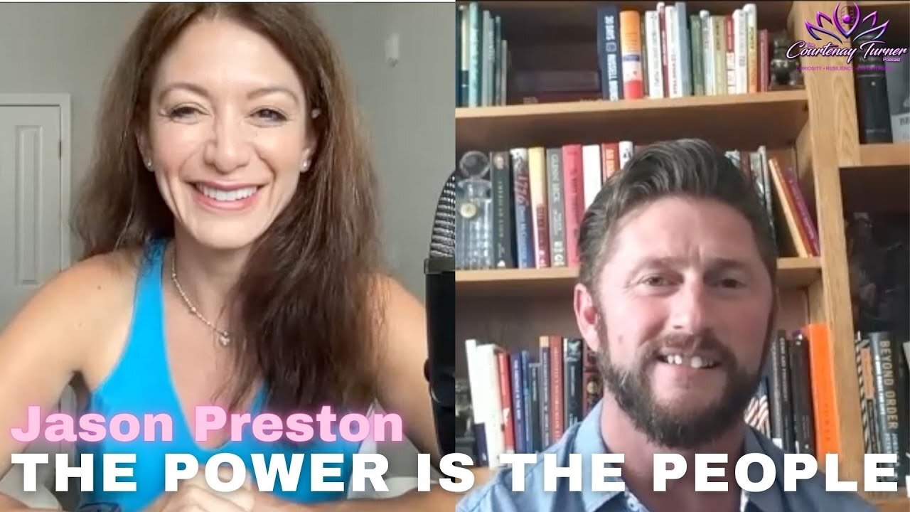 Ep 54: The Power is The People with Jason Preston | The Courtenay Turner Podcast