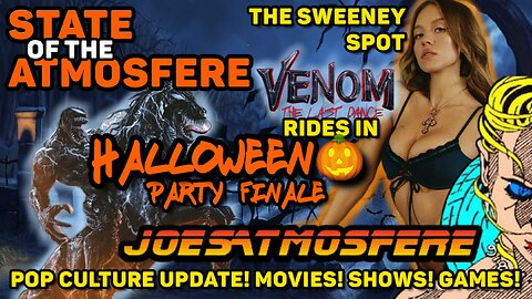 Venom 3, RIP Teri Garr, The Sweeney Spot & Halloween Party Finale, State of the Atmosfere Live!