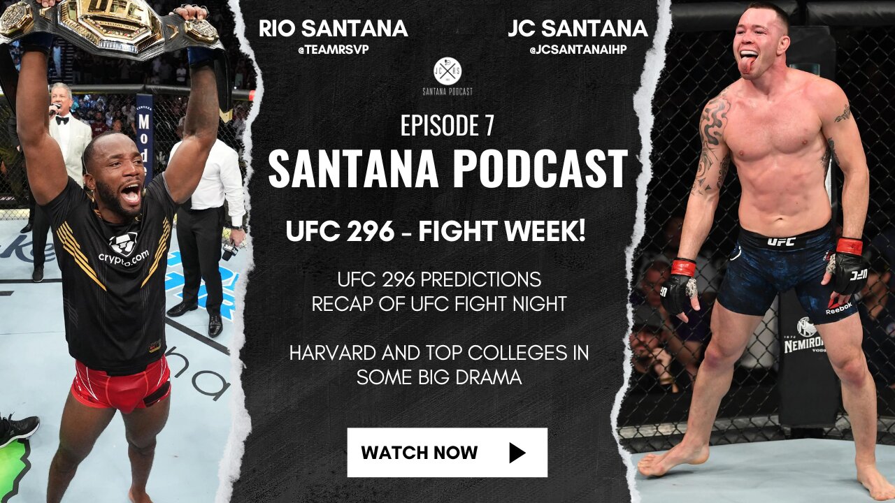 UFC 296 Review and Predictions, Harvard and Top Colleges under Fire! - Santana Podcast EP. 7