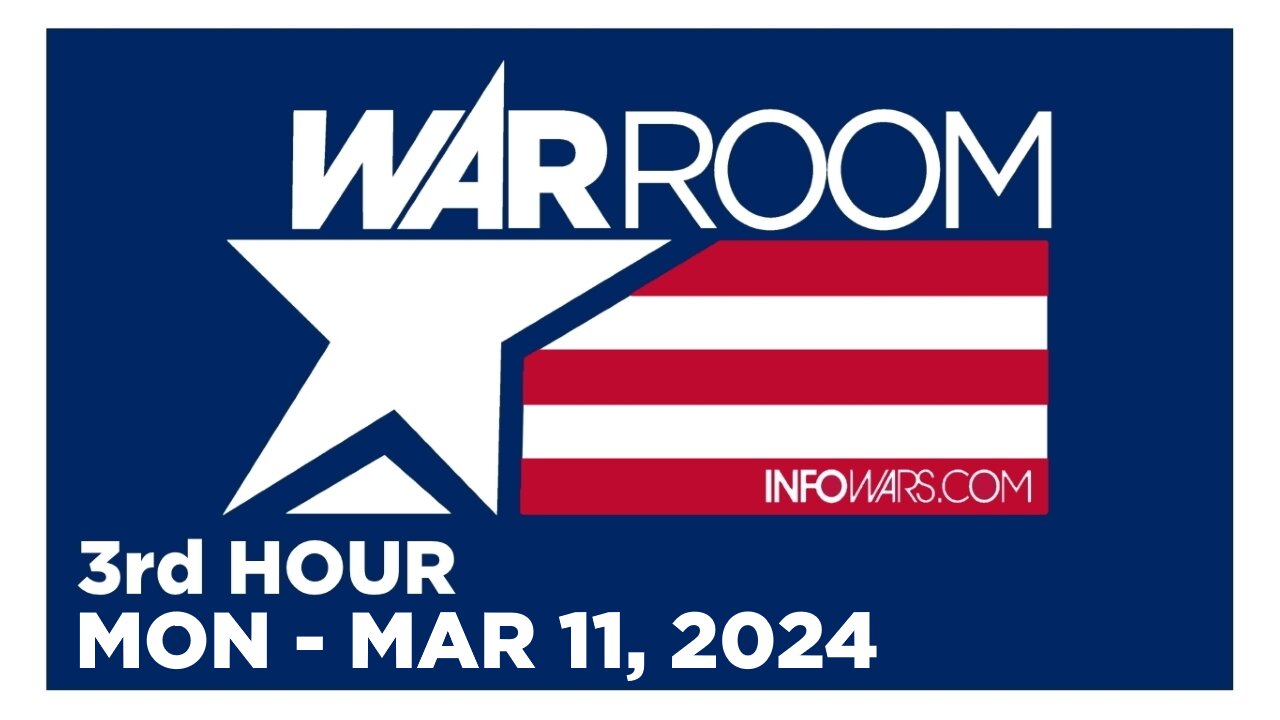 WAR ROOM [3 of 3] Monday 3/11/24 • News, Calls, Reports & Analysis • Infowars