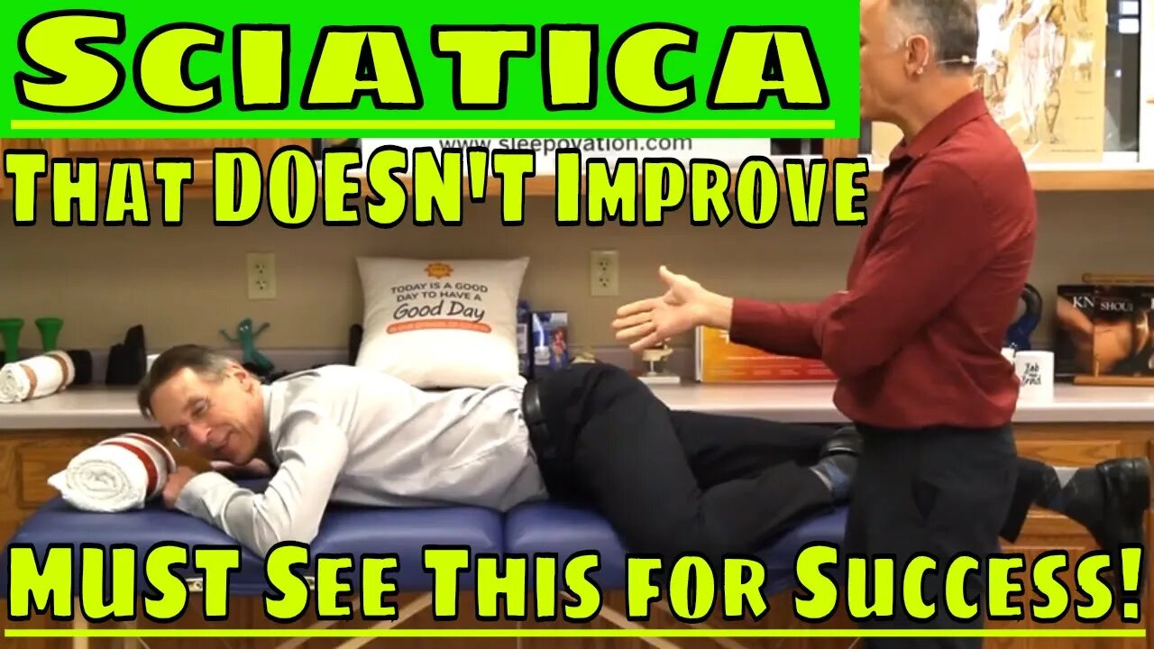 Sciatica That Doesn't Improve- MUST See This for Success!