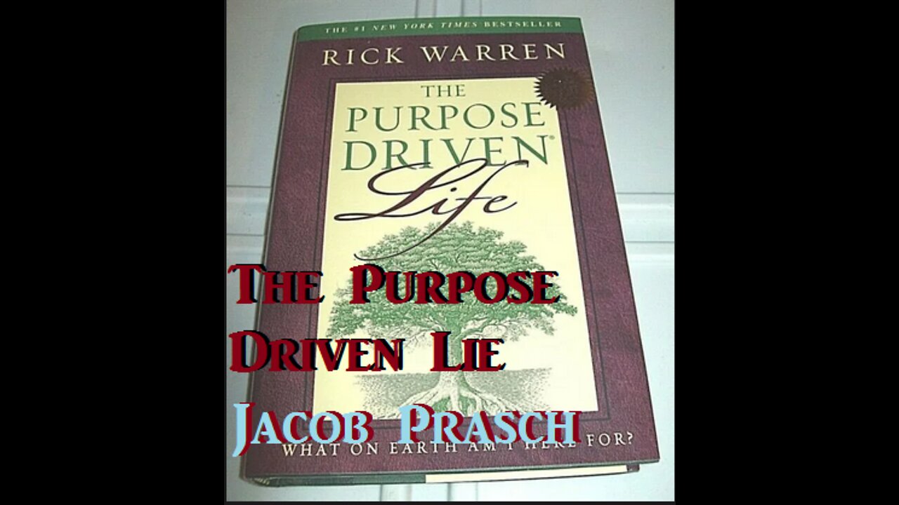 The Purpose Driven Lie by Jacob Prasch