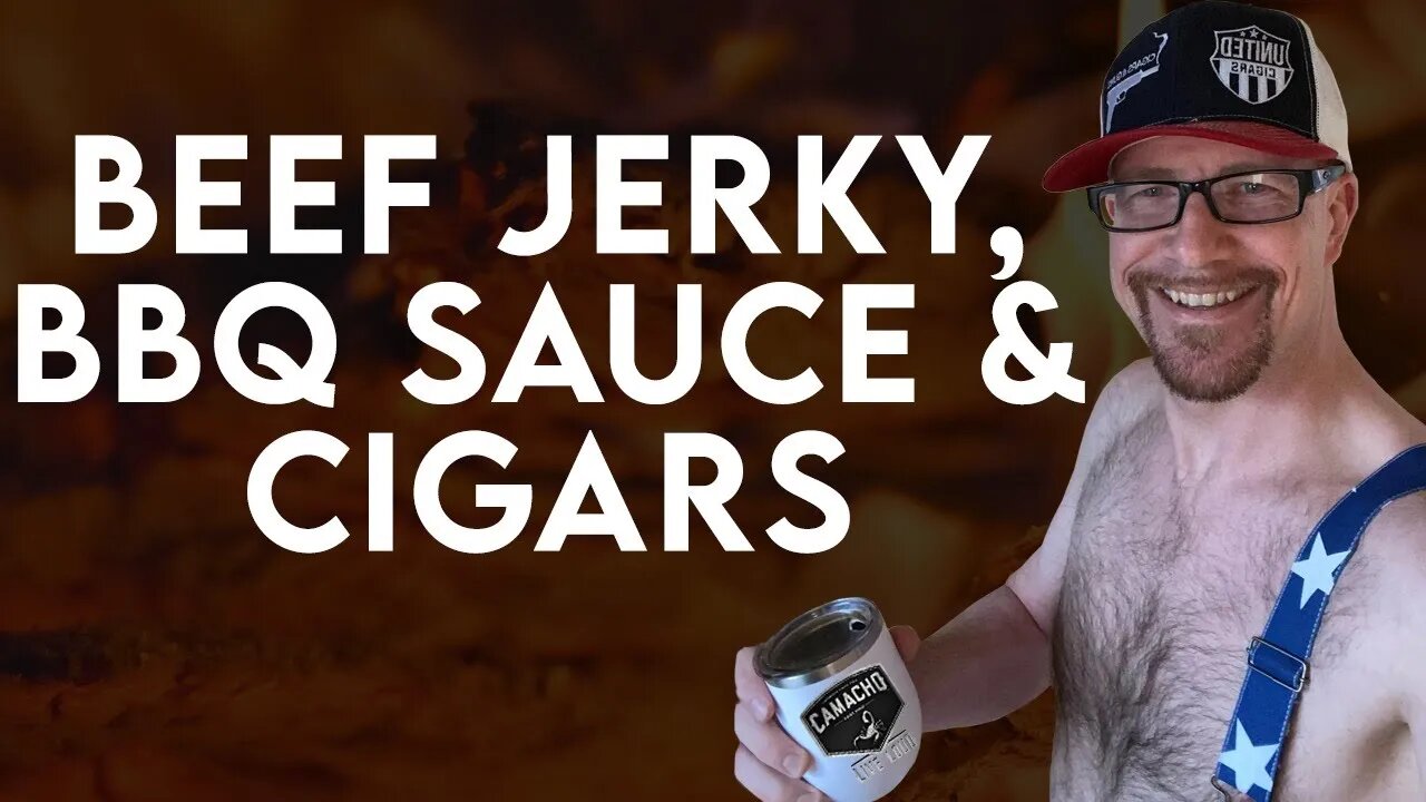 Beef Jerky, BBQ Sauce & Cigars!