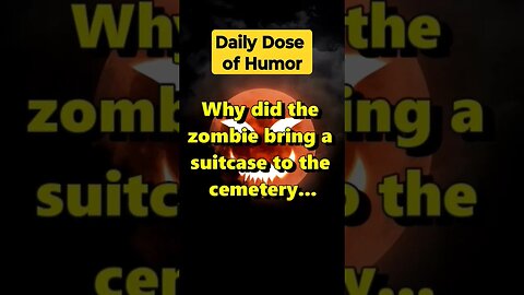 "Why did the zombie bring a suitcase to the cemetery?" #shorts #Funny #Subscribe