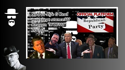 24' PLATFORM APPROVED BY TRUMP BUT NO PRO-LIFE OR MARRIAGE STANCE???