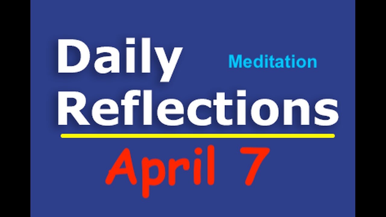 Daily Reflections Meditation Book – April 7 – Alcoholics Anonymous - Read Along – Sober Recovery