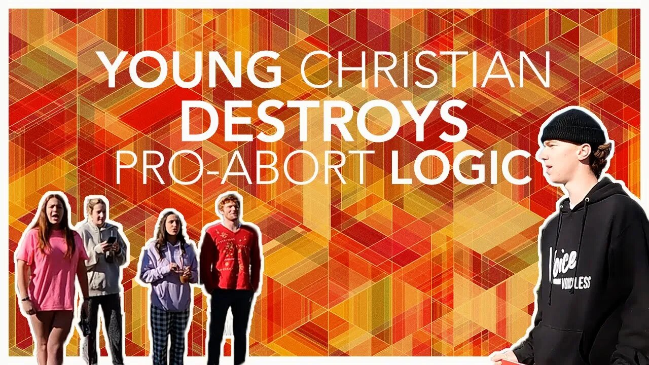 16 Year-Old Christian Vs. Pro-Aborts