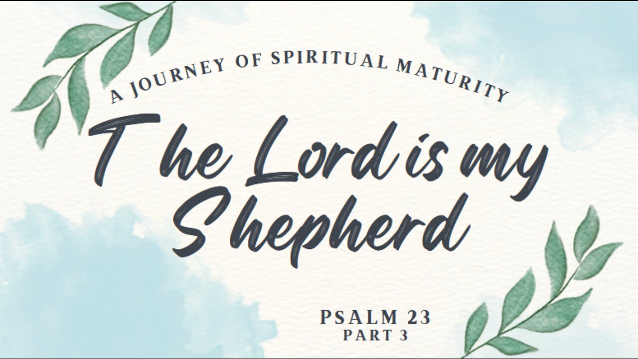 A Journey through Psalm 23 - Part 3 #Deeper