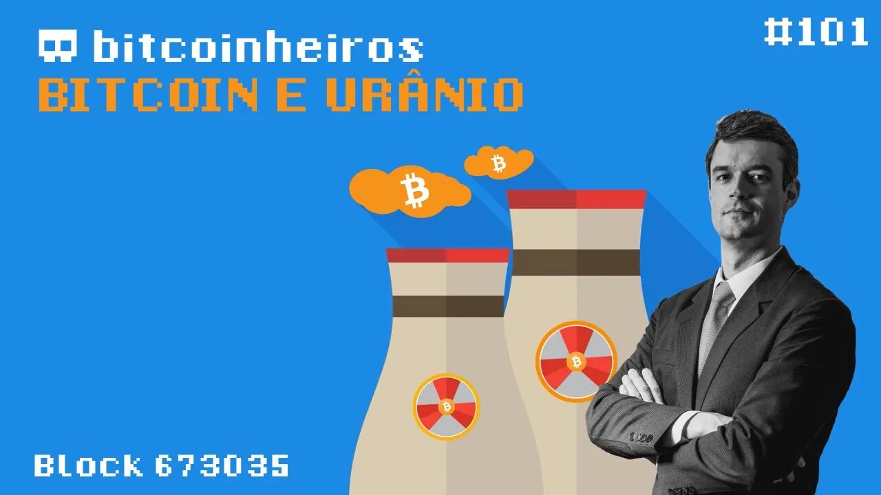 Bitcoin e Urânio - Convidado Marcelo Lopez (1/2)