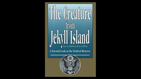 The Creature From Jekyll Island - G. Edward Griffin