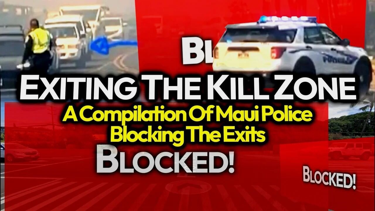 BREAKING: More Footage Drops Showing Maui Police Blocking Cars; Police Trap In Kill Zone Compilation
