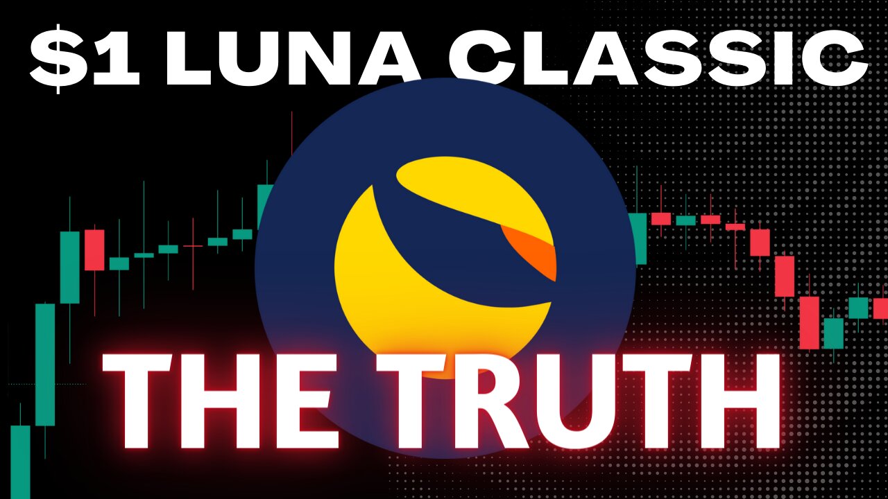 Should You Invest In Luna Classic? (THE TRUTH ABOUT A $1 LUNA CLASSIC)