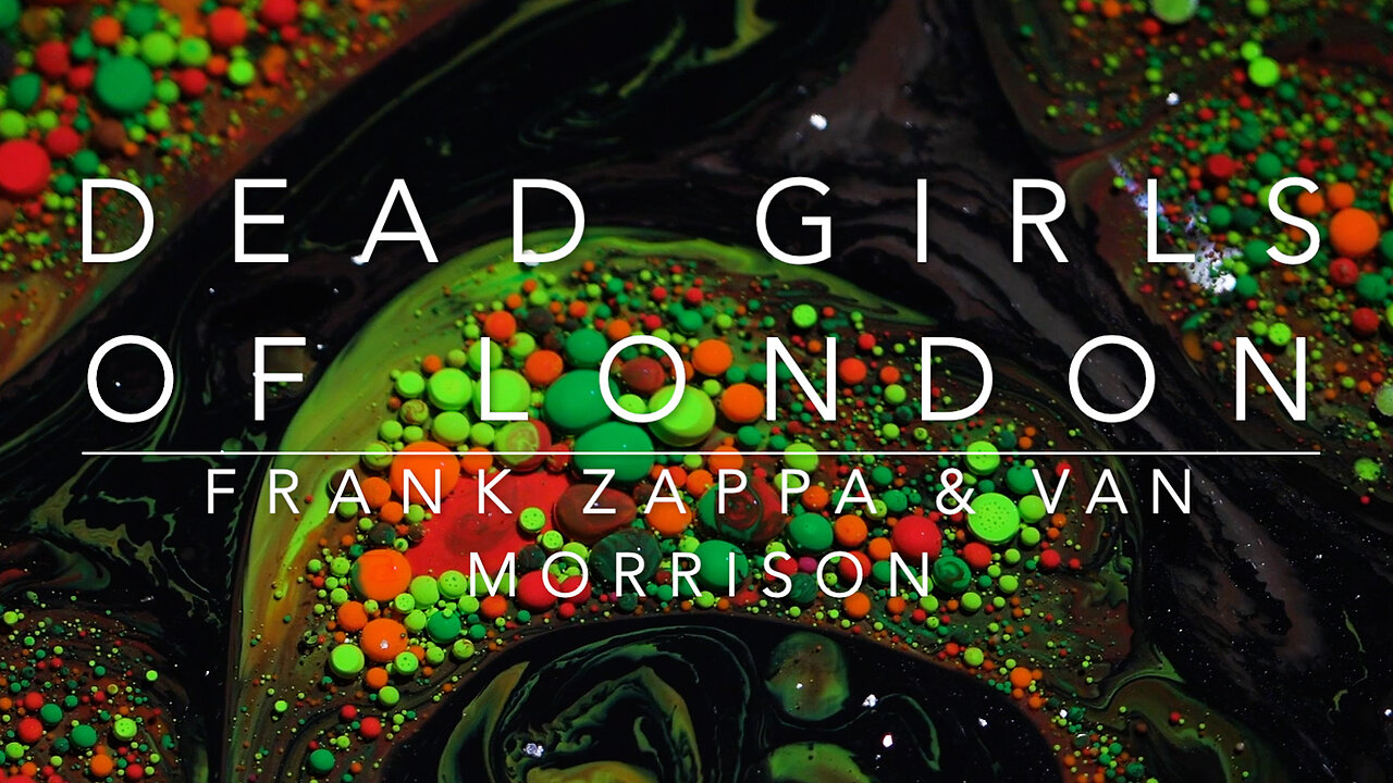 Van Morrison & Frank Zappa | Dead Girls of London | Music Video with Cool Psychedelic Visuals