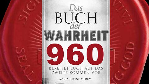 Die größte Verfolgung wird Christen durch Christen zugefügt werden (Buch der Wahrheit Nr 960)