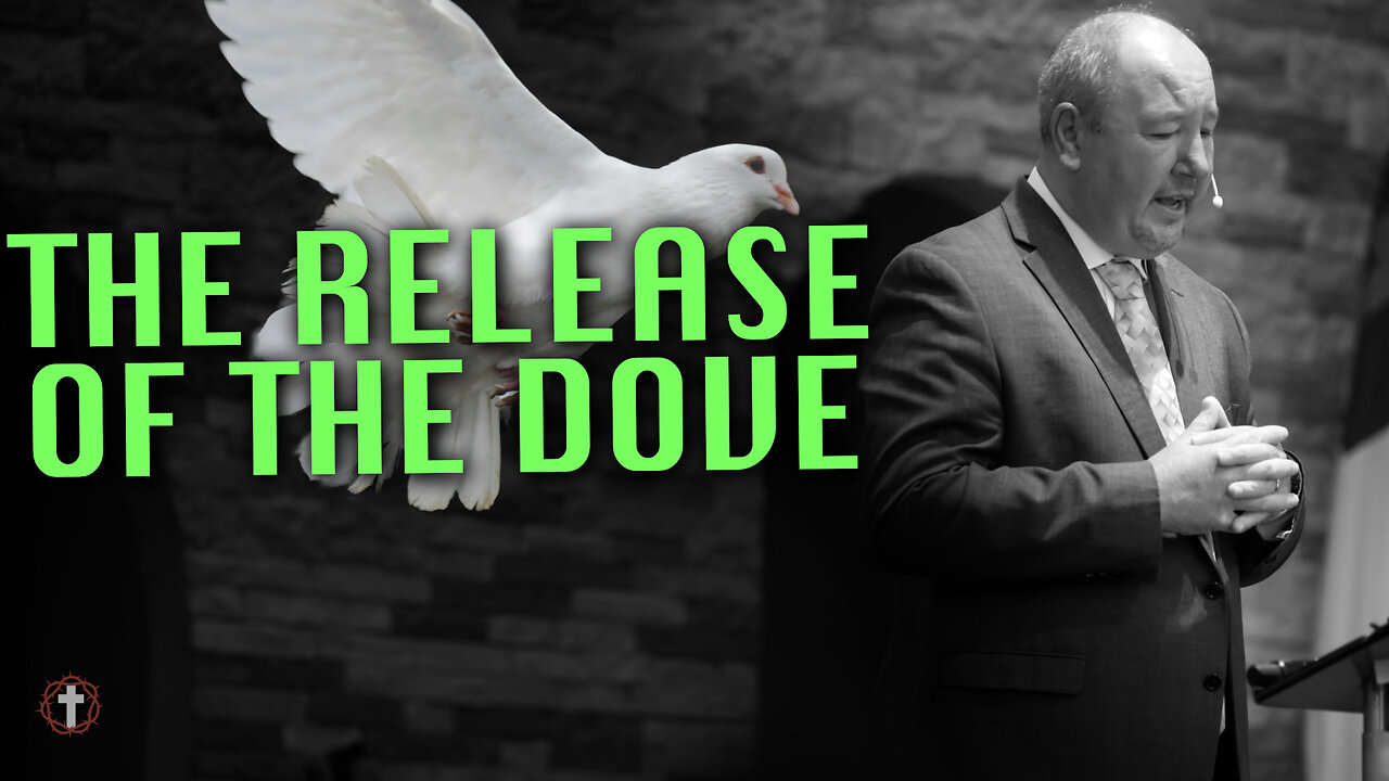 "The Release of the Dove" | Pastor Ron Russell