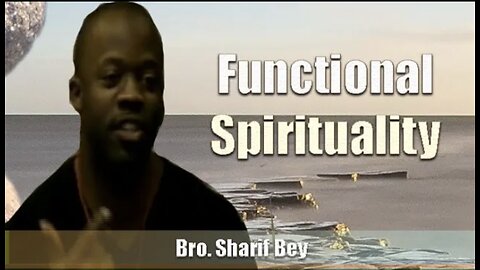 Sharif Bey | Functional Spirituality (Excerpt)