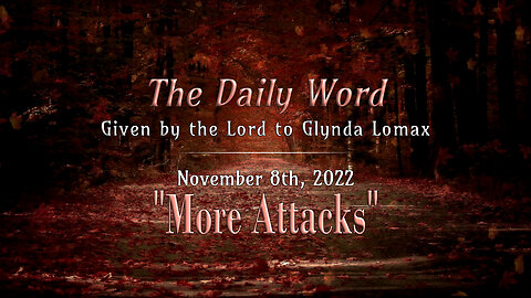 Daily Word * 11.8.2022 * More Attacks