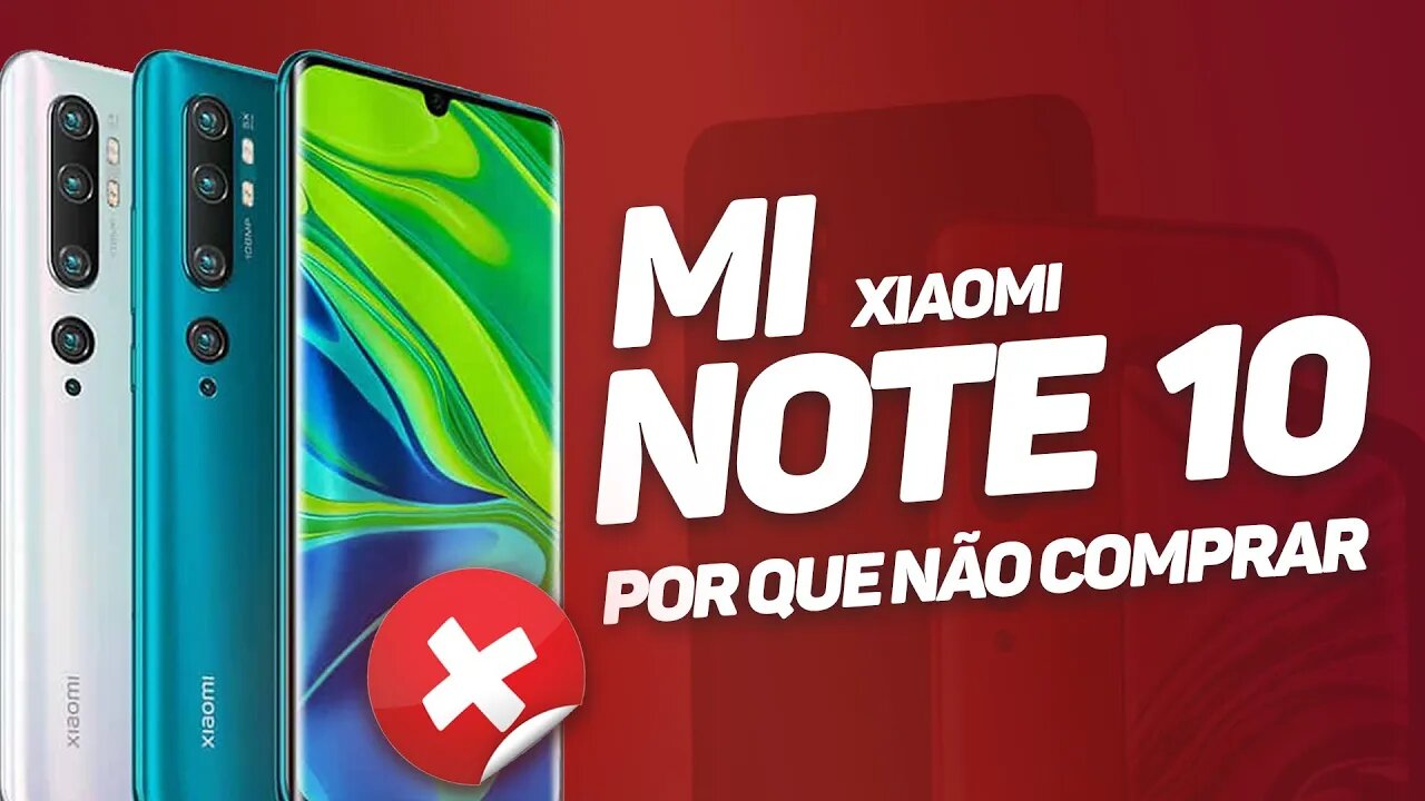 Xiaomi Mi Note 10 - 5 MOTIVOS PARA NÃO COMPRAR!