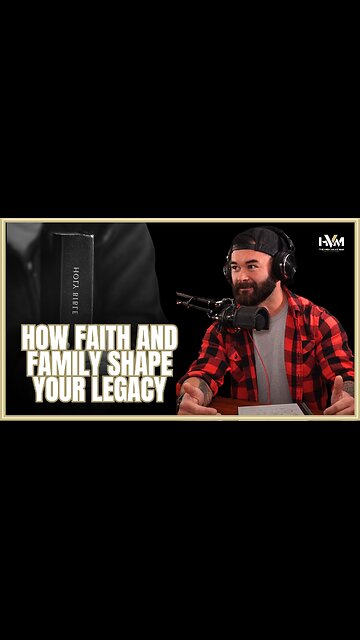 How Faith and Family Shape Your Legacy