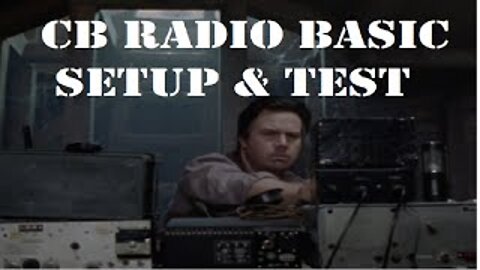 CB Radio Setup & Test