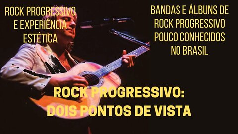 ROCK PROGRESSIVO: DOIS PONTOS DE VISTA