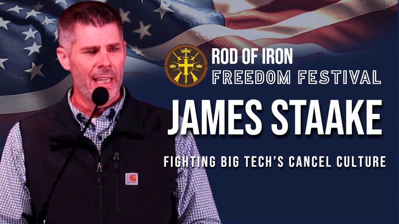 Rod of Iron Freedom 2023 Day 1 James Staake Fighting Big Tech’s Cancel Culture