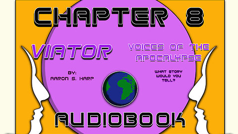 AUDIOBOOK - Viator: Voices of the APOCALYPSE - CHAPTER 8