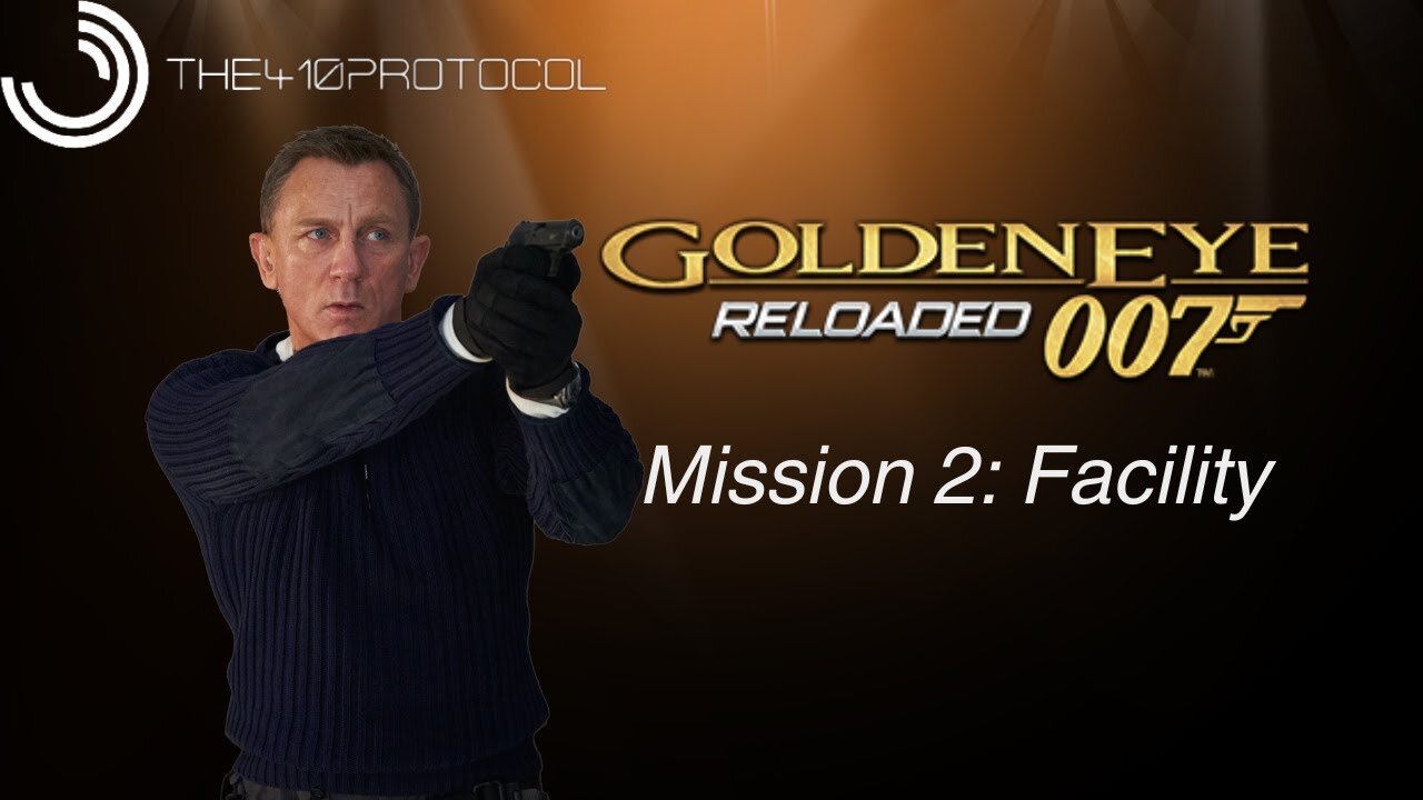 Goldeneye 007: Reloaded (Mission 2: Facility)