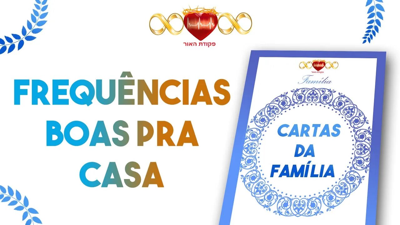 Frequências Boas pra Dentro de Casa - Cartas da Família #6