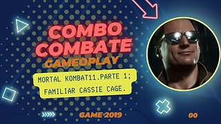 Mortal Kombat 11- Parte 1; Familiar Cassie Cage. Gameplay BR