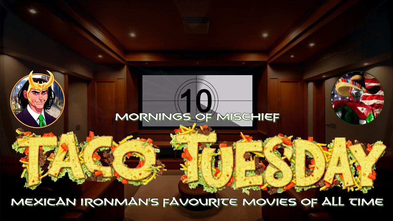 Taco Tuesday - Mexican Ironman's Favorite Movies of all TIME!