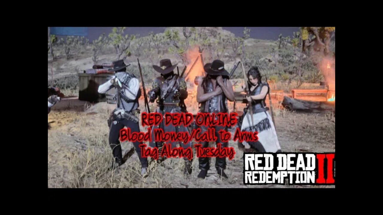 Red Dead Online -Blood Money/Call to Arms-Tag-Along-Tuesday #savereddeadonline #reddeadonline