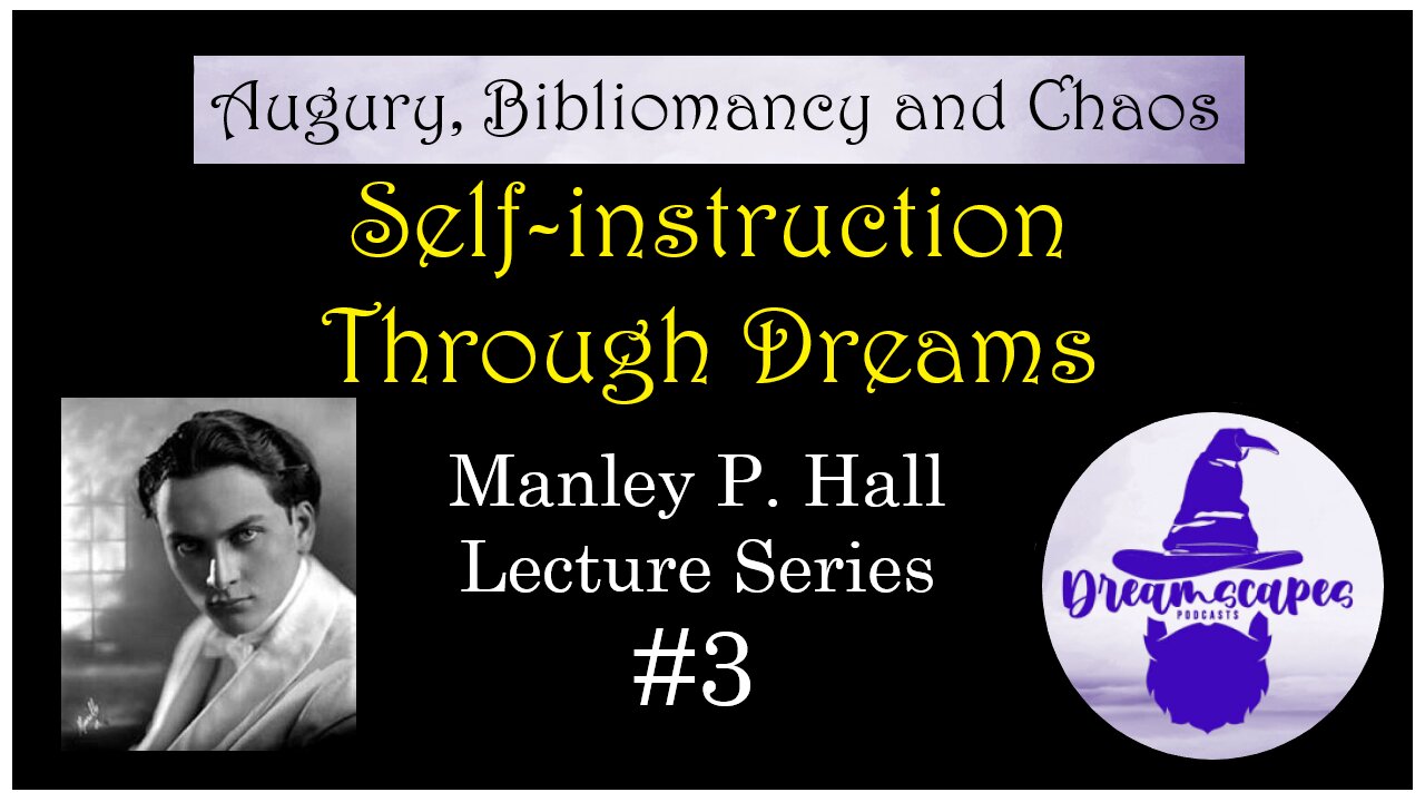 “Self-instruction Through Dreams” ~ Manley P Hall Lecture Series #3