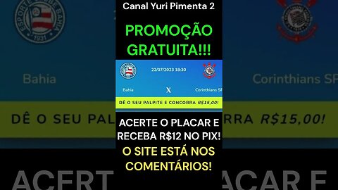 PROMOÇÃO GRATUITA: Acerte um placar e receba R$12 via PIX (Bahia x Corinthians)