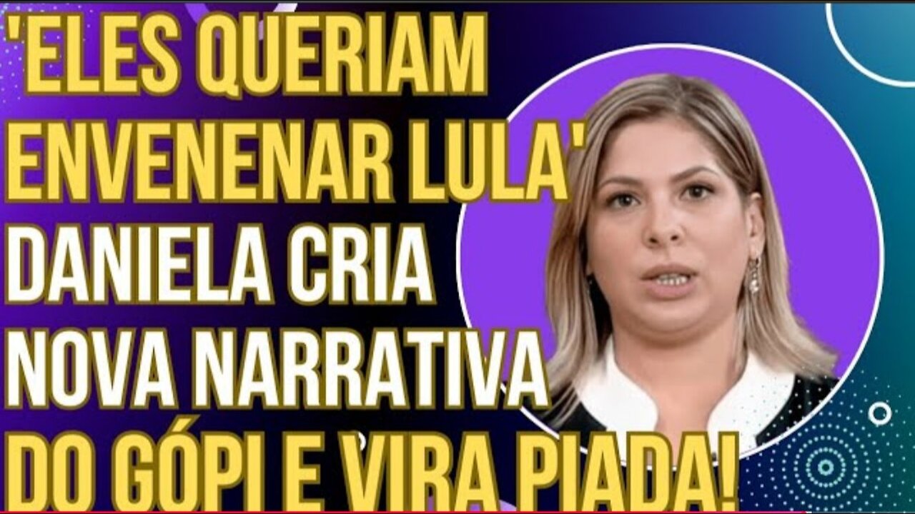 "ELES QUERIAM ENVENEN4R O LULA" Daniela Lima tem piripaque com narrativa de gópi e vira piada!