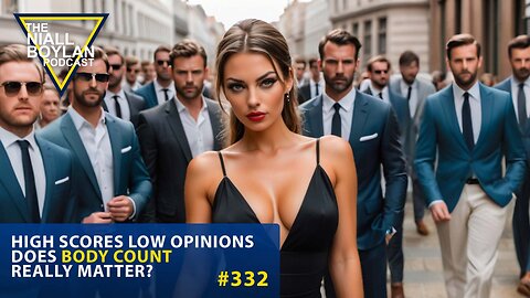 #332 High Scores Low Opinions Does Body Count Really Matter? Trailer