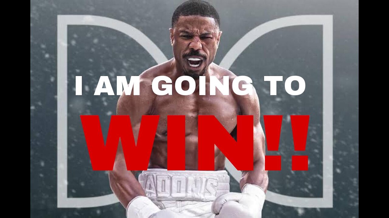 I AM GOING TO WIN