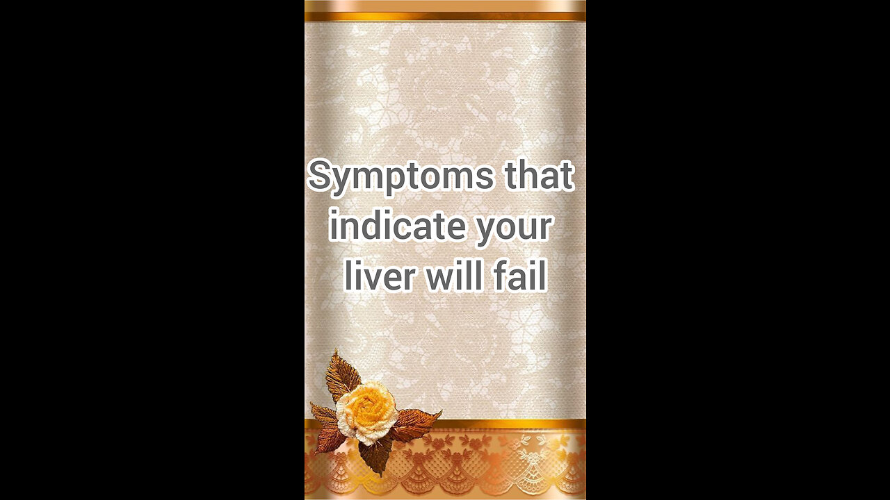 Symptoms that indicate your liver will fail