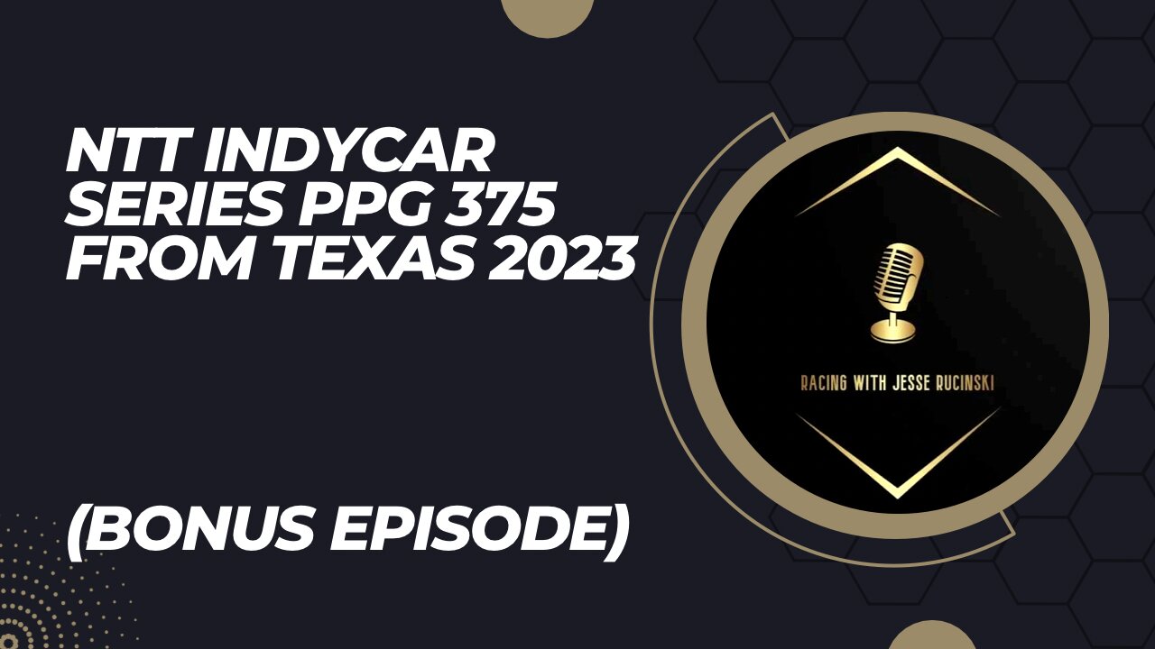 NTT IndyCar Series PPG 375 at the Texas Motor Speedway 2023