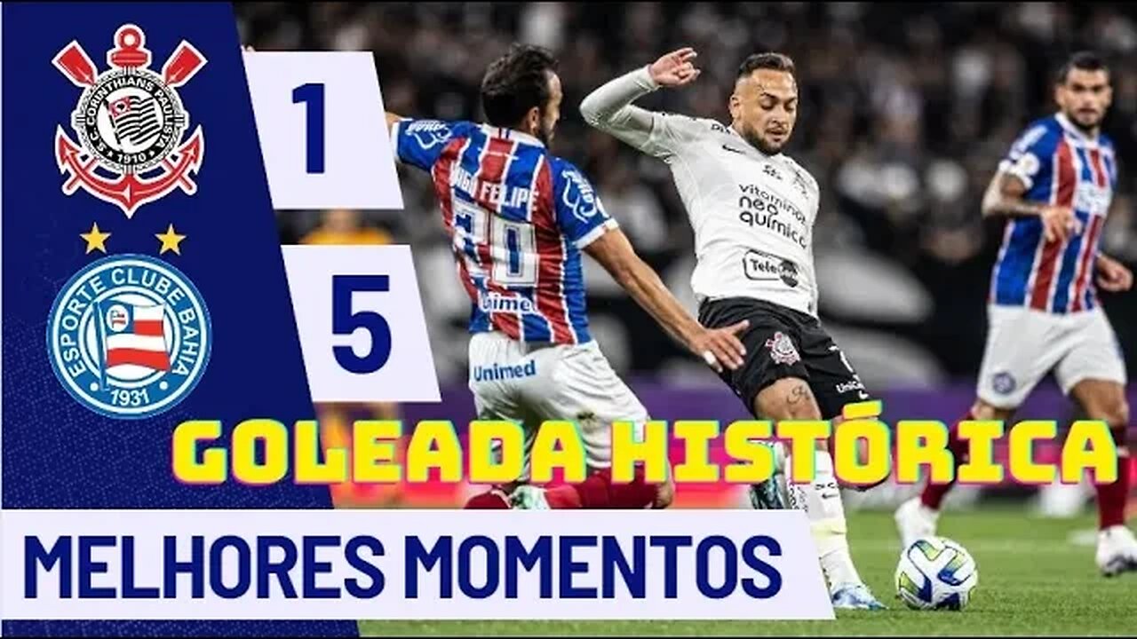 CORINTHIANS 1 X 5 BAHIA - MELHORES MOMENTOS